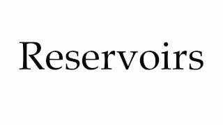 How to Pronounce Reservoirs [upl. by Ferri]