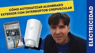 CÓMO AUTOMATIZAR ALUMBRADO CON INTERRUPTOR CREPUSCULAR [upl. by Alathia]