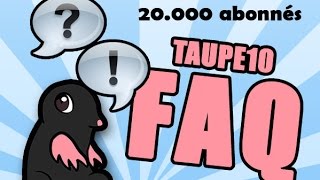 FAQ  TOP 10 des questions posées à TAUPE 10 [upl. by Arodaeht]