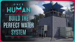 ONCE HUMAN  HOW to BUILD a PERFECT WATER COLLECTION SYSTEM [upl. by Netsirk]