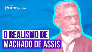 O REALISMO DE MACHADO DE ASSIS  Resumo de Literatura para o Enem [upl. by Jecoa]