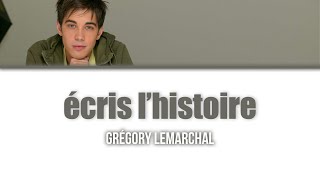 Grégory Lemarchal Écris lhistoire  LyricsParoles [upl. by Ennaihs401]