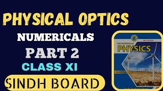 PHYSICAL OPTICS  NUMERICALS  PART 2  CLASS 11  SINDH BOARD  PHYSICS [upl. by Airotahs898]