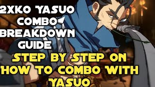 2xko Yasuo BnB Combo Breakdown Guide [upl. by Orford106]