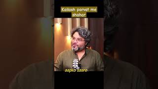 kailash parvat m shahar shortsvideo podcastclips [upl. by Roby]