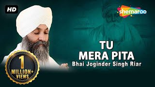 New Shabad Kirtan Gurbai  Tu Mera Pita Bhai Joginder Singh Riar [upl. by Rosamond352]