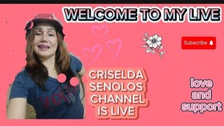 Criselda Senolos Channel is live support and like please thank you [upl. by Yeslah]