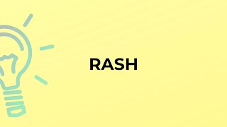 What is the meaning of the word RASH [upl. by Landahl493]