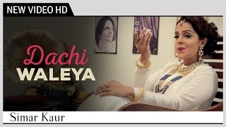 Dachi Waleya  Simar Kaur  A Tribute To The quotLegend Surinder Kaurquot  Punjabi Song  Official Video [upl. by Anilatac]