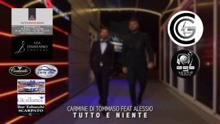 CARMINE DI TOMMASO feat ALESSIO  Tutto e niente official Video [upl. by Monti]