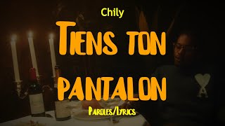 Chily  Tiens ton pantalon ParolesLyrics [upl. by Enasus]