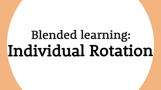 What is Individual Rotation Blended learning explained [upl. by Aseena]