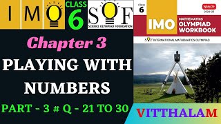 Class 6  IMO  SOF  Olympiad  Ch 3  Playing with Numbers  P 3  Q 21 to 30  MTG  24  25 [upl. by Yttiy]