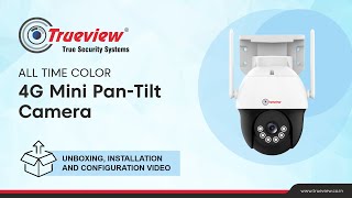 Trueview 4G Mini PT Camera Unboxing Installation and Configuration [upl. by Otrebmal]