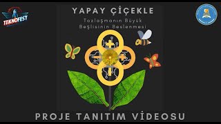 TEKNOFEST quotYapay Çiçekle Tozlaşmanın 5 Büyük Beşlisinin Beslenmesiquot Tanıtım Videosu [upl. by Ennazor618]