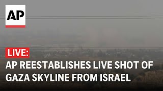 LIVE AP reestablishes live shot of Gaza skyline from Israel [upl. by Ahseen738]