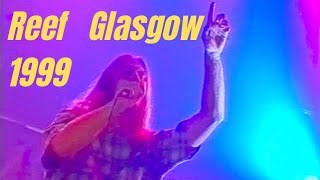 Reef  Live Glasgow Scotland Full Concert [upl. by Barbie]