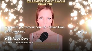 Tellement jai damour pour toi  Céline dion  BBRosecover [upl. by Ramor423]