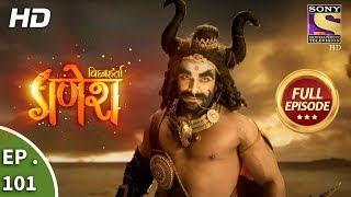 Vighnaharta Ganesh  Ep 101  Full Episode  11th January 2018 [upl. by Akemahc]