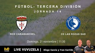 RCD CARABANCHEL vs LAS ROZAS CF  TERCERA DIVISIÓN RFEF GR7  JORNADA 14 [upl. by Medin]