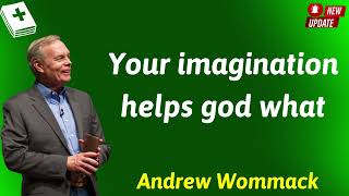 Your imagination helps god what  Andrew Wommack Prophecy [upl. by Noitsuj330]