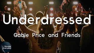 Gable Price and Friends  Underdressed Lyric Video  Make me one with you [upl. by Trow561]