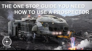 Star Citizen Prospector Mining Guide A One Stop Guide To Getting Started Inc Keybinds amp My Loadout [upl. by Checani]