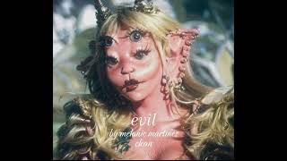 evil  melanie martinez clean ☼᪥ [upl. by Lak]