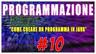 COME CREARE UN PROGRAMMA IN JAVA  PROGRAMMAZIONE 10  Vita Da Founder [upl. by Ready174]