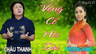 CHÂU THANH  PHƯỢNG HẰNG Vọng Cổ HƠI DÀI Ngọt Lịm Cao Vút VẠN NGƯỜI MÊ [upl. by Aserehc]