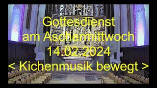 Gottesdienst am Aschermittwoch 2024  Kirchenmusik bewegt [upl. by Eisor]