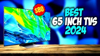 BEST 65 Inch TVs of 2024 [upl. by Burney119]