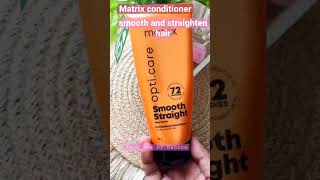 Matrix Opticare Smooth Straight Conditioner 🥰 review shortsvideo skincare reels shorts [upl. by Uird]