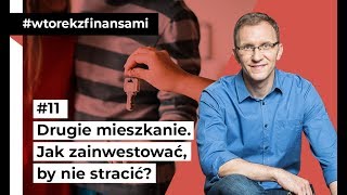 Drugie mieszkanie Jak zainwestować by nie stracić wtorekzfinansami odc 11 [upl. by Ziegler]