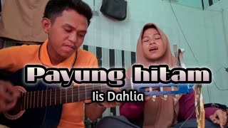 PAYUNG HITAM  Iis Dahlia Cover Ningsih ft Daedin [upl. by Lyndel67]