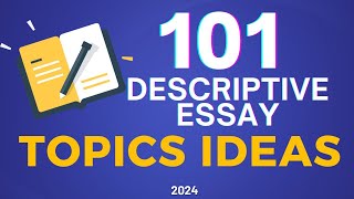 101 Descriptive Essay Topic Ideas  Essay Writing [upl. by Aiuqcaj]