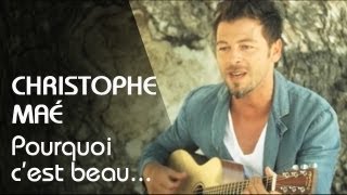 Christophe MaÃ©  Pourquoi Cest BeauClip Officiel [upl. by Llimaj594]