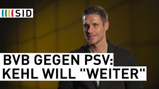 Kehl nach CLAuslosung PSV quotein herausforderndes Losquot  SID [upl. by Boyse915]