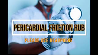 Pericardial Friction Rub Murmur Sound Pericardial Friction Rub Pericardial Friction Rub Sound [upl. by Shulamith95]