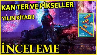 KAN TER VE PİKSELLER İNCELEME  JASON SCHREIRER  OYUN YAPIMCILIĞININ ZORLUKLARI  YILIN KİTABI [upl. by Aeslek]