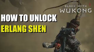 How to Unlock Erlang Shen Black Myth Wukong [upl. by Adelric]