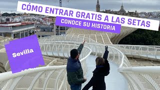 Descubre cómo entrar GRATIS a Las Setas de Sevilla  Historia y curiosidades de este icónico lugar [upl. by Annaerda]