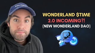 WONDERLAND TIME 20 INCOMING NEW WONDERLAND DAO [upl. by Nortyad]