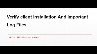 26 SCCM Training For Beginners  Verify client installation And Important Log Files [upl. by Brandea]