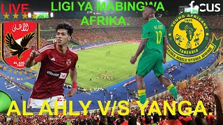 LIVE AL AHLY 1 VS YANGA SC 0 LIGI YA MABINGWA WA SOKA BARANI AFRIKA [upl. by Calvina340]