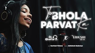 Tu Bhola Parvat Ka  Gravity Music India  Vidushi Yadav  Female Version [upl. by Gupta]