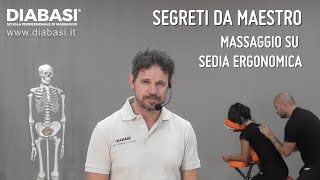 Segreti da Maestro Massaggio su Sedia Ergonomica  DIABASI® Scuola Professionale di Massaggio [upl. by Aihsat398]