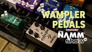 New Wampler Pedals at Winter NAMM 2018 [upl. by Ettenot28]