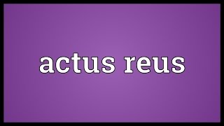 Actus reus Meaning [upl. by Bobker]