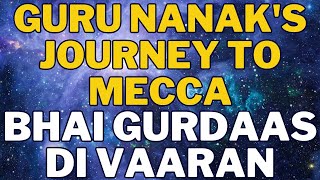 The Miracle of the Moving Kaaba  Guru Nanaks Journey to Mecca  Bhai Gurdaas di Vaaran 916 Mode [upl. by Dinny]